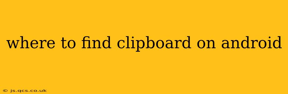 where to find clipboard on android