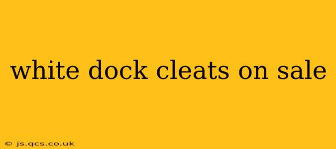white dock cleats on sale