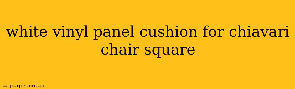 white vinyl panel cushion for chiavari chair square