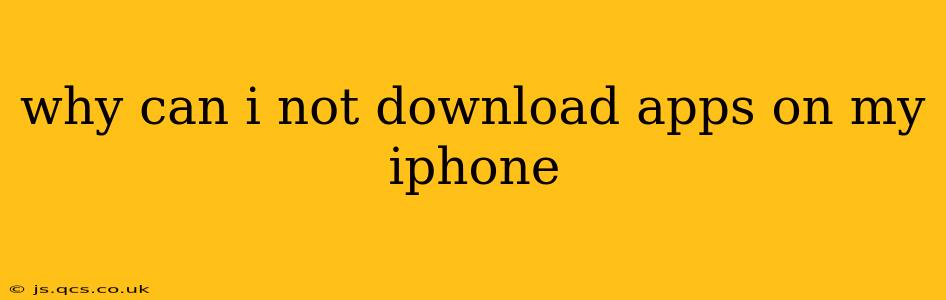 why can i not download apps on my iphone