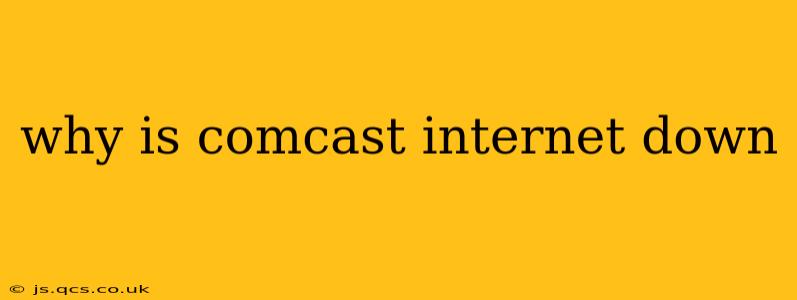 why is comcast internet down
