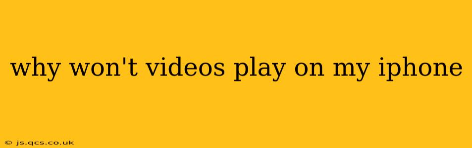 why won't videos play on my iphone