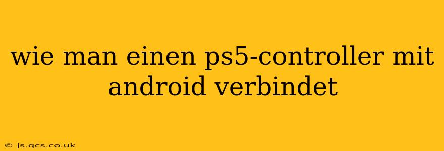 wie man einen ps5-controller mit android verbindet