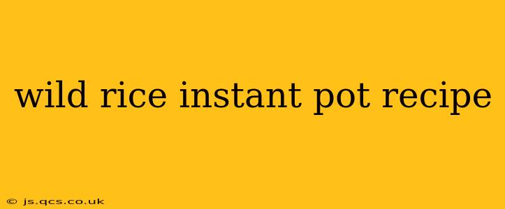 wild rice instant pot recipe