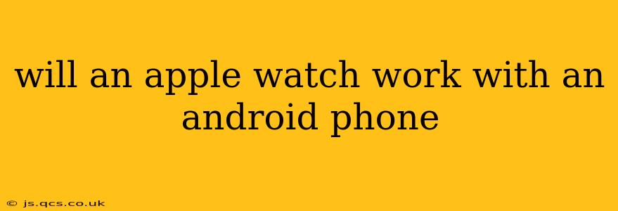 will an apple watch work with an android phone