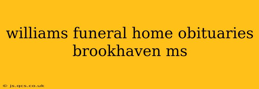 williams funeral home obituaries brookhaven ms