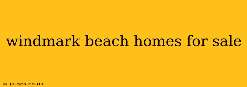 windmark beach homes for sale