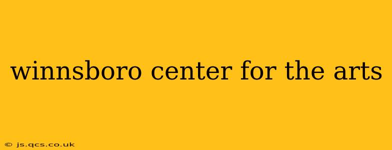 winnsboro center for the arts