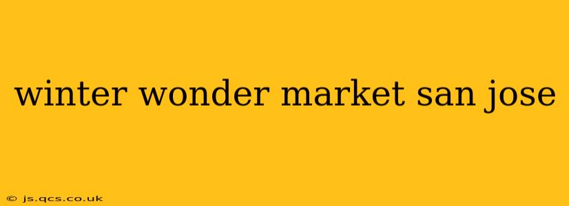 winter wonder market san jose