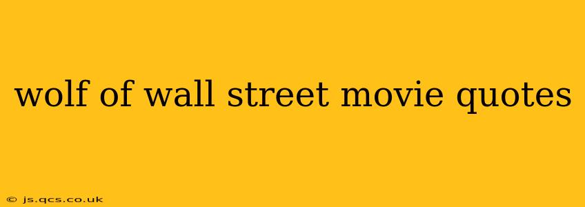 wolf of wall street movie quotes