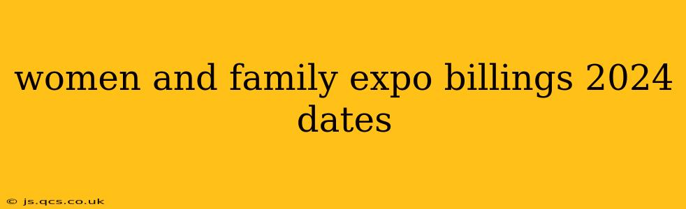 women and family expo billings 2024 dates