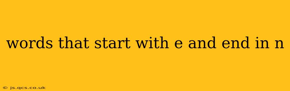 words that start with e and end in n