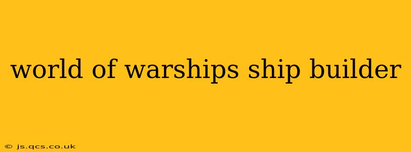 world of warships ship builder