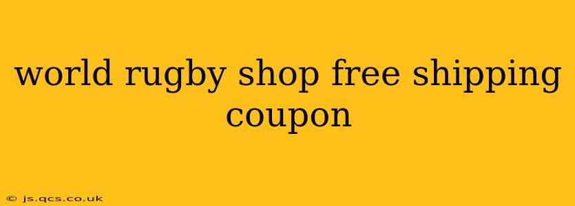 world rugby shop free shipping coupon