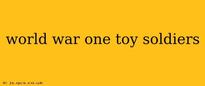 world war one toy soldiers