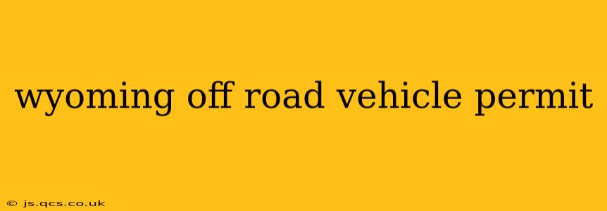 wyoming off road vehicle permit
