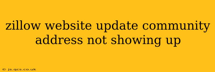 zillow website update community address not showing up